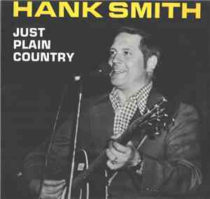 Hank Smith  - Just Plain Country