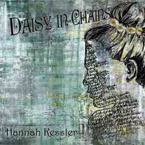 Hannah Kessler - Daisy In Chains