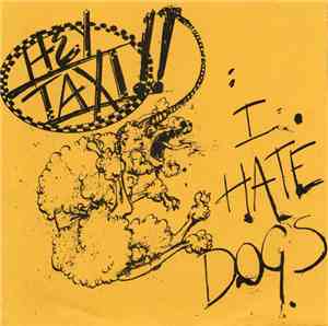 Hey Taxi - I Hate Dogs