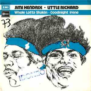 Jimi Hendrix - Little Richard - Whole Lotta Shakin' / Goodnight Irene