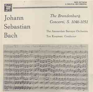 Johann Sebastian Bach, The Amsterdam Baroque Orchestra, Ton Koopman - The Brandenburg Concerti, S. 1046~1051