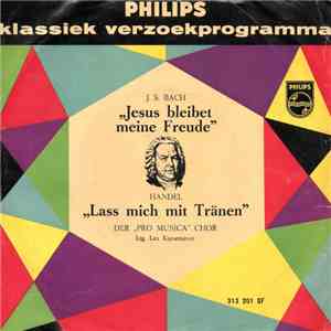 J.S. Bach, Handel, The Pro Musica Choir - Jesus Bleibet Meine Freude / Lascia Ch'io Pianga