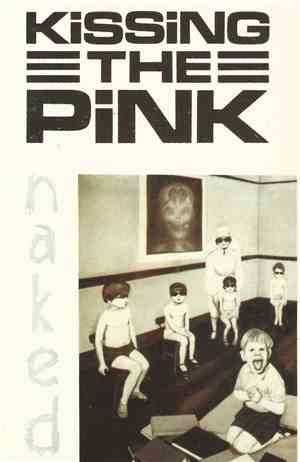 Kissing The Pink - Naked