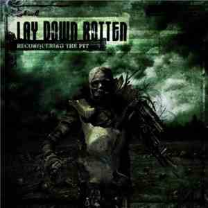 Lay Down Rotten - Reconquering The Pit