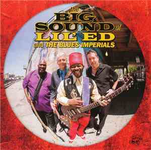 Lil' Ed And The Blues Imperials - The Big Sound Of Lil' Ed and The Blues Imperials