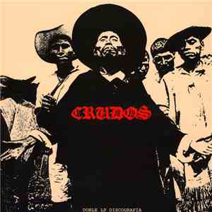Los Crudos - Doble LP Discografía