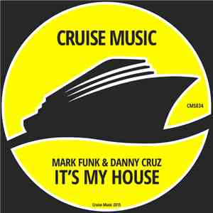 Mark Funk & Danny Cruz. - It's My House