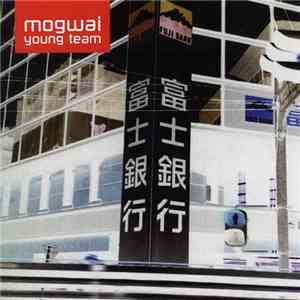 Mogwai - Young Team