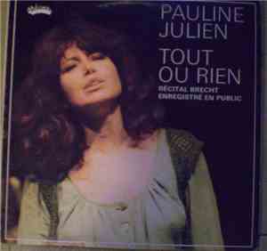 Pauline Julien - Tout Ou Rien (Récital Brecht Enregistré En Public)