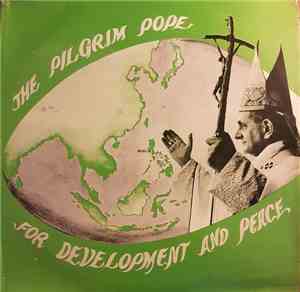 Pope Paul VI - The Pilgrim Pope For Development And Peace
