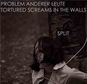 Problem Anderer Leute / Tortured Screams In The Walls - Split