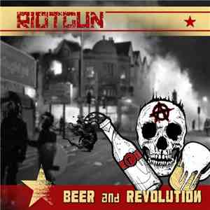 Riotgun - Beer And Revolution