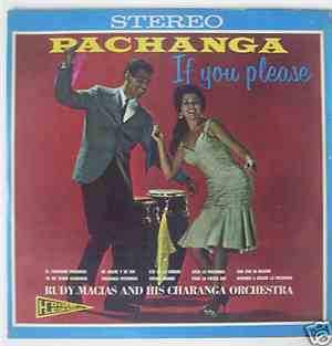 Rudy Macias And His Charanga Orchestra - Pachanga If You Please