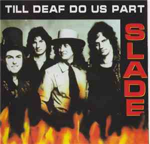 Slade - Till Deaf Do Us Part
