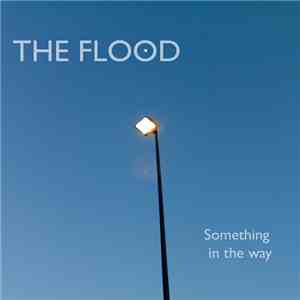 The Flood  - Something In The Way