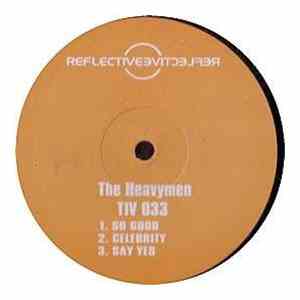 The Heavymen - So Good / Celebrity / Say Yes