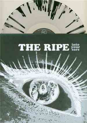 The Ripe - Into Your Ears