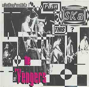 The 'Vengers -  ...Push This ? Ska