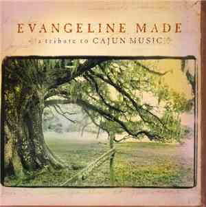 Various - Evangeline Made: A Tribute To Cajun Music