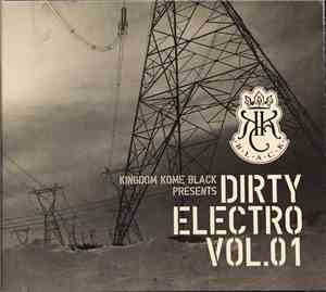 Various - Kingdom Kome Black Presents Dirty Electro Vol.01