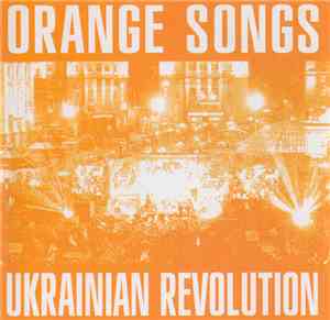 Various - Orange Songs - Ukrainian Revolution