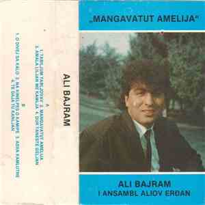 Ali Bajram I Ansambl Aliov Erđan - Mangavtut Amelija