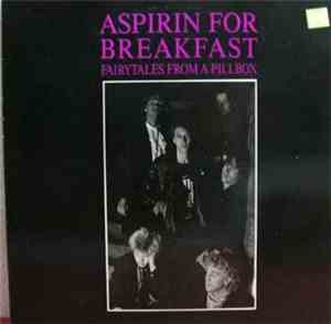Aspirin For Breakfast - Fairytales From A Pillbox