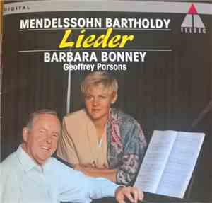 Barbara Bonney, Geoffrey Parsons , Felix Mendelssohn-Bartholdy - Lieder