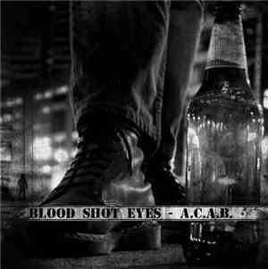 Blood Shot Eyes - A.C.A.B.