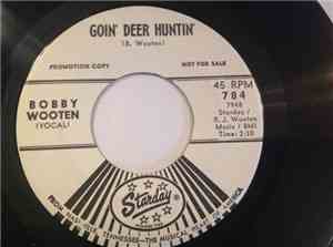 Bobby Wooten  - Goin' Deer Huntin' / Deer Huntin' Widow