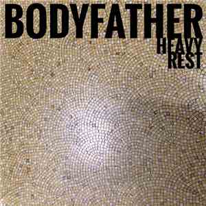 Bodyfather - Heavy Rest