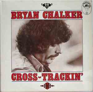 Bryan Chalker - Cross Trackin'