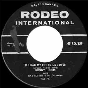 Bunny Hobbs With Baz Russell & His Orchestra - If I Had My Life To Live Over / Why
