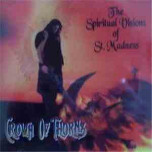 Crown Of Thorns  - The Spiritual Visions Of St. Madness