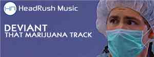 Deviant  - That Marijuana Track