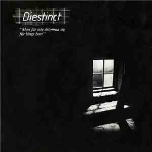 Diestinct - Man Får Inte Drömma Sig För Långt Bort
