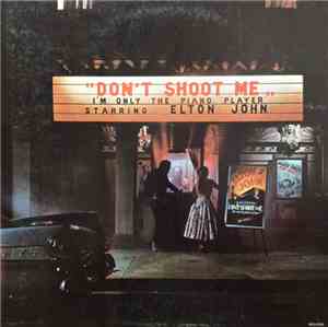 Elton John - Don't Shoot Me I'm Only The Piano Player