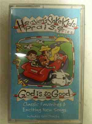 Heaven's Sake Kids - God Is So Good