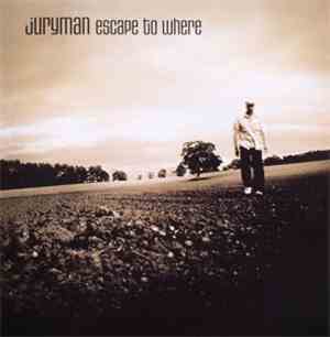 Juryman - Escape To Where