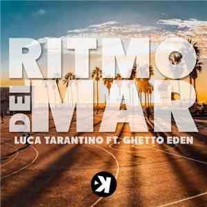 Luca Tarantino  Ft. Ghetto Eden - Ritmo Del Mar