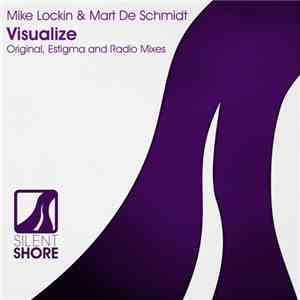 Mike Lockin & Mart De Schmidt - Visualize