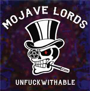 Mojave Lords - Unfuckwithable