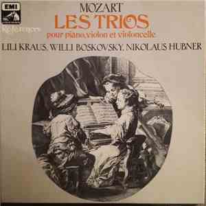 Mozart - Lili Kraus, Willi Boskovsky, Nikolaus Hübner - Les Trios Pour Piano, Violon Et Violoncelle