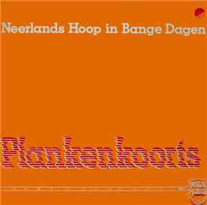 Neerlands Hoop In Bange Dagen - Plankenkoorts