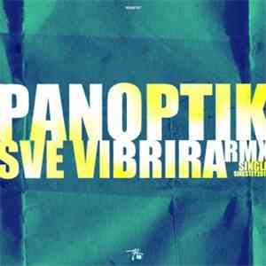 Panoptik - Sve Vibrira (RMXs)