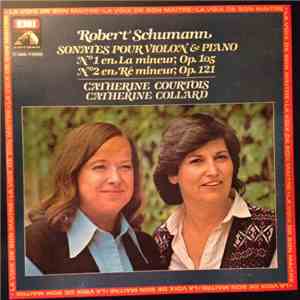 Robert Schumann - Catherine Courtois, Catherine Collard - Sonates Pour Violon & Piano N°1 En La Mineur, Op. 105, N° 2 En Ré Mineur, Op. 121