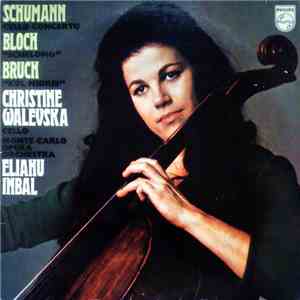 Schumann / Bloch / Bruch / Christine Walevska, Eliahu Inbal - Cello Concerto / Schelomo / Kol Nidrei