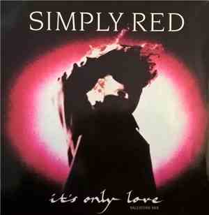 Simply Red - It's Only Love (Valentine Mix)