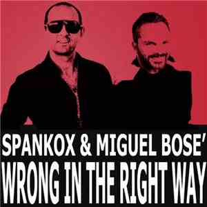 Spankox & Miguel Bosé - Wrong in the right way