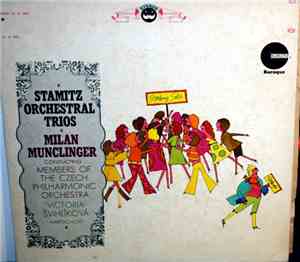 Stamitz - Milan Munclinger, Members Of The Czech Philharmonic Orchestra, Victoria Švihlíková - Orchestral Trios